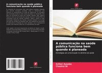 bokomslag A comunicação na saúde pública funciona bem quando é planeada