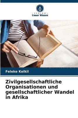 Zivilgesellschaftliche Organisationen und gesellschaftlicher Wandel in Afrika