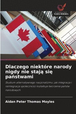bokomslag Dlaczego niektóre narody nigdy nie staj? si? pa?stwami