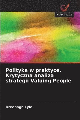 Dreenagh Lyle - Polityka w praktyce. Krytyczna analiza strategii Valuing People, Häftad