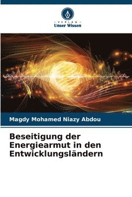 Magdy Mohamed Niazy Abdou - Beseitigung der Energiearmut in den Entwicklungsländern, Häftad