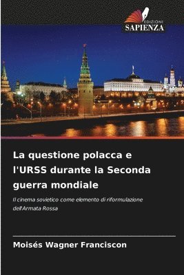 bokomslag La questione polacca e l'URSS durante la Seconda guerra mondiale
