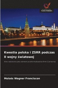 bokomslag Kwestia polska i ZSRR podczas II wojny ?wiatowej