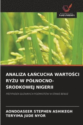 Analiza LaŃcucha WartoŚci RyŻu W Pólnocno-Środkowej Nigerii