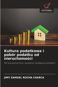 bokomslag Kultura podatkowa i pobór podatku od nieruchomo?ci