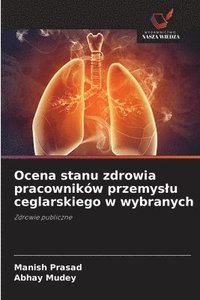 bokomslag Ocena stanu zdrowia pracowników przemyslu ceglarskiego w wybranych