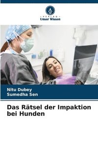 bokomslag Rätsel der Impaktion bei Hunden