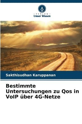 bokomslag Bestimmte Untersuchungen zu Qos in VoIP über 4G-Netze