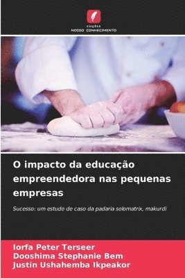 Iorfa Peter Terseer, Dooshima Stephanie Bem - O impacto da educação empreendedora nas pequenas empresas, Häftad
