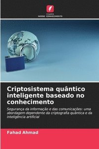 bokomslag Criptosistema quântico inteligente baseado no conhecimento