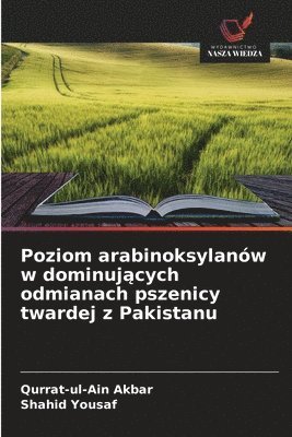 bokomslag Poziom arabinoksylanów w dominuj?cych odmianach pszenicy twardej z Pakistanu