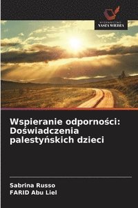 bokomslag Wspieranie odporno?ci: Do?wiadczenia palesty?skich dzieci