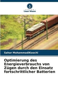 bokomslag Optimierung des Energieverbrauchs von Zügen durch den Einsatz fortschrittlicher Batterien