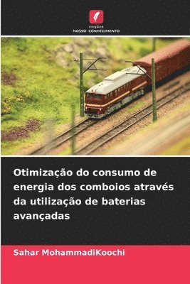 Sahar Mohammadikoochi, Sahar MohammadiKoochi - Otimização do consumo de energia dos comboios através da utilização de baterias avançadas, Häftad