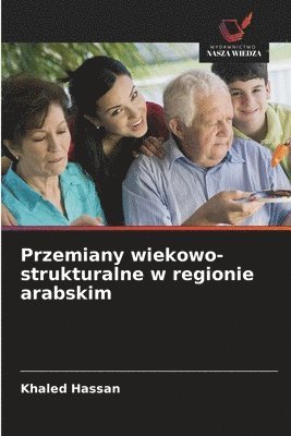 bokomslag Przemiany wiekowo-strukturalne w regionie arabskim