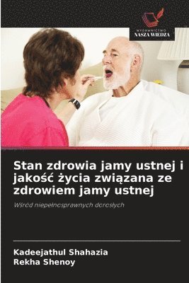 bokomslag Stan zdrowia jamy ustnej i jako?c ?ycia zwi?zana ze zdrowiem jamy ustnej