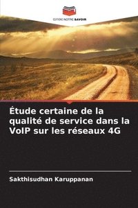 bokomslag Étude certaine de la qualité de service dans la VoIP sur les réseaux 4G