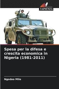 bokomslag Spesa per la difesa e crescita economica in Nigeria (1981-2011)