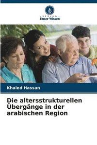 bokomslag Die altersstrukturellen Übergänge in der arabischen Region