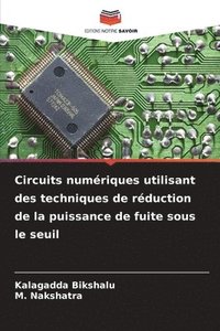 bokomslag Circuits numériques utilisant des techniques de réduction de la puissance de fuite sous le seuil
