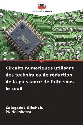 bokomslag Circuits numériques utilisant des techniques de réduction de la puissance de fuite sous le seuil
