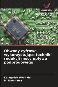 bokomslag Obwody cyfrowe wykorzystuj?ce techniki redukcji mocy uplywu podprogowego