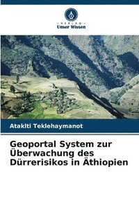 bokomslag Geoportal System zur Überwachung des Dürrerisikos in Äthiopien