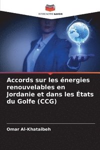 bokomslag Accords sur les énergies renouvelables en Jordanie et dans les États du Golfe (CCG)