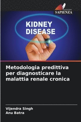 Metodologia predittiva per diagnosticare la malattia renale cronica