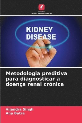 Metodologia preditiva para diagnosticar a doença renal crónica