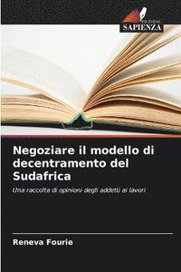 bokomslag Negoziare il modello di decentramento del Sudafrica