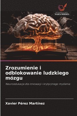bokomslag Zrozumienie i odblokowanie ludzkiego mózgu