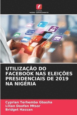 bokomslag Utilização Do Facebook NAS Eleições Presidenciais de 2019 Na Nigéria