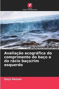 bokomslag Avaliação ecográfica do comprimento do baço e do rácio baço/rim esquerdo
