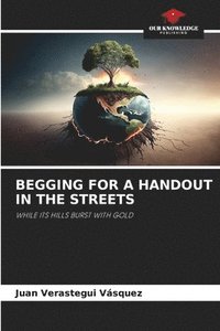 bokomslag Begging for a Handout in the Streets