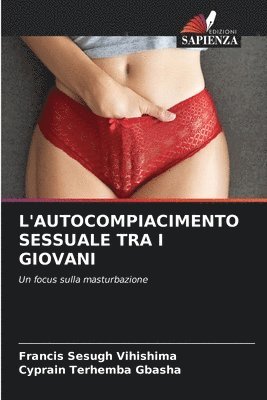 Francis Sesugh Vihishima, Cyprain Terhemba Gbasha - L'Autocompiacimento Sessuale Tra I Giovani, Häftad