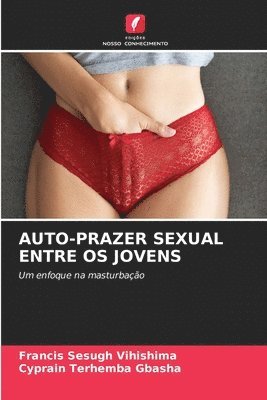 Francis Sesugh Vihishima, Cyprain Terhemba Gbasha - Auto-Prazer Sexual Entre OS Jovens, Häftad