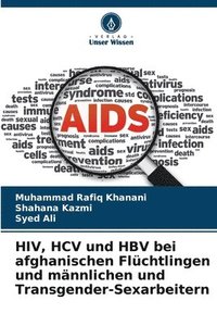 bokomslag HIV, HCV und HBV bei afghanischen Flüchtlingen und männlichen und Transgender-Sexarbeitern