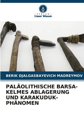 bokomslag Paläolithische Bars?-Kelmes Ablagerung Und Karakuduk-Phänomen