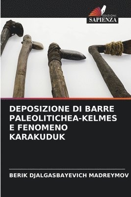 bokomslag Deposizione Di Barre Paleolitiche?-Kelmes E Fenomeno Karakuduk