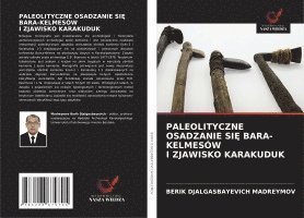 bokomslag Paleolityczne Osadzanie Si? Bar?-Kelmesów I Zjawisko Karakuduk