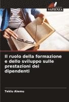 bokomslag Il ruolo della formazione e dello sviluppo sulle prestazioni dei dipendenti