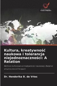 bokomslag Kultura, kreatywno?c naukowa i tolerancja niejednoznaczno?ci