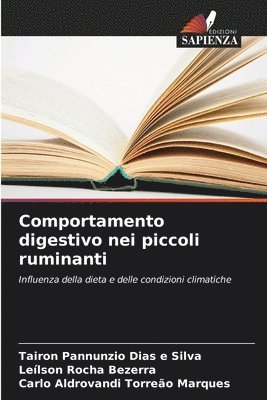 Tairon Pannunzio Dias E Silva, Leílson Rocha Bezerra, Carlo Aldrovandi Torreão Marques - Comportamento digestivo nei piccoli ruminanti, Häftad