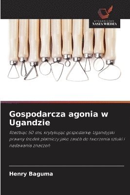 bokomslag Gospodarcza agonia w Ugandzie