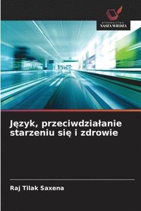 bokomslag J?zyk, przeciwdzialanie starzeniu si? i zdrowie