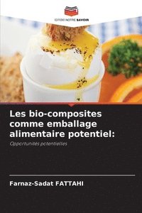 bokomslag Les bio-composites comme emballage alimentaire potentiel