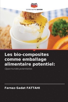 bokomslag Les bio-composites comme emballage alimentaire potentiel