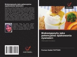 bokomslag Biokompozyty jako potencjalne opakowania ?ywno?ci