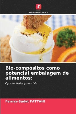 bokomslag Bio-compósitos como potencial embalagem de alimentos